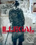 Illegal (Street Art Graffiti 1960–1995 (Bilingual edition)) - Ulrich Blanché (editor)