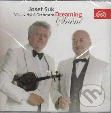 Josef Suk & Orchestr Václava Hybse: Dreaming / Snění