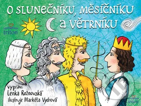 O Slunečníku, Měsíčníku a Větrníku - Lenka Rožnovská - kniha z kategorie Pohádky