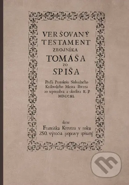 Veršovaný testament zbojníka Tomáša zo Spiša - František Kreutz - kniha z kategorie Poezie