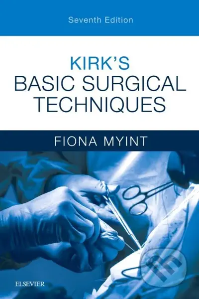 Kirk's Basic Surgical Techniques - Fiona Myint - kniha z kategorie Medicína
