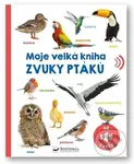 Moje velká kniha Zvuky ptáků - kniha z kategorie Naučné knihy