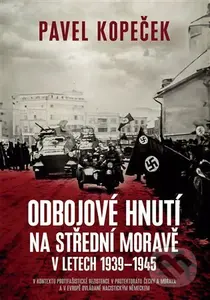Odbojové hnutí na střední Moravě v letech 1939 - 1945 - kniha z kategorie Historie