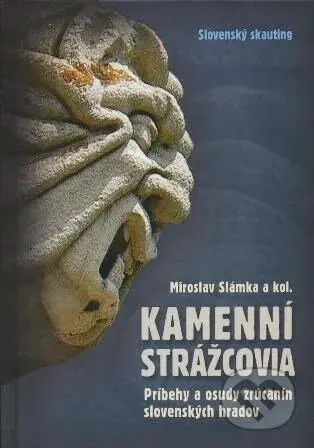 Kamenní strážcovia I. (Príbehy a osudy zrúcanín slovenských hradov) - kniha z kategorie Místopisy