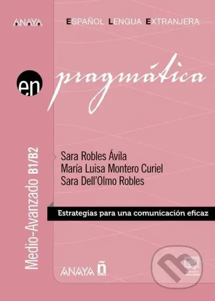 Anaya ELE en… Pragmática B1/B2 - Sara Avila Robles, Luisa Maria Curiel Montero - kniha z kategorie Jazykové učebnice a slovníky
