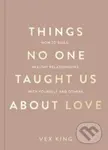 Things No One Taught Us About Love (How to Build Healthy Relationships with Yourself and Others) - kniha z kategorie Vztahy a rodina
