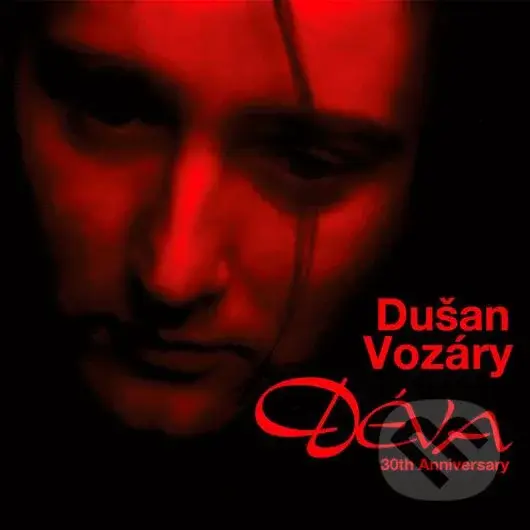 Dušan Vozáry: Déva (30th Anniversary) - Dušan Vozáry,Dušan Vozáry: Déva (30th Anniversary) - Dušan Vozáry