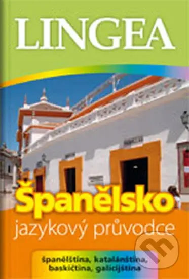 Španělsko - jazykový průvodce (panělština, katalánština, baskičtina, galicijština)