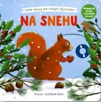 Na snehu (Veľké objavy pre malých objaviteľov) - Anne-Kathrin Behl - kniha z kategorie Pro děti