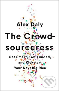 The Crowdsourceress (Get Smart, Get Funded, and Kickstart Your Next Big Idea),The Crowdsourceress (Get Smart, Get Funded, and Kickstart Your Next Big 