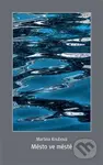 Město ve městě - Martina Koubová - kniha z kategorie Poezie