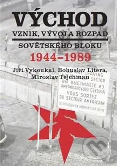 Východ (Vznik, vývoj a rozpad sovětského bloku 1944-1989) - kniha z kategorie Historie