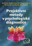 Projektivní metody v psychologické diagnostice - Kristina Najbrtová, Jiří Šípek - kniha z kategorie Psychodiagnostika