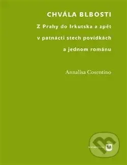 Chvála blbosti (Z Prahy do Irkutska a zpět v patnácti stech povídkách) - kniha z kategorie Studie