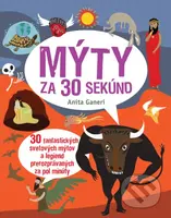 Mýty za 30 sekúnd (30 fantastických svetových mýtov a legiend prerozprávaných za pol minúty) - kniha z kategorie Encyklopedie
