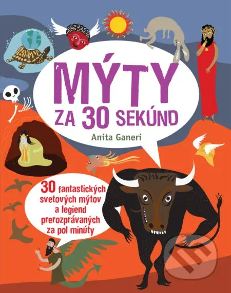 Mýty za 30 sekúnd (30 fantastických svetových mýtov a legiend prerozprávaných za pol minúty) - kniha z kategorie Encyklopedie