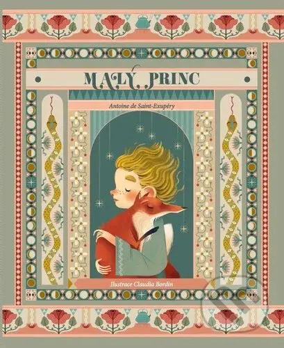 Malý princ - Antoine de Saint-Exupéry, Claudia Bordin (Ilustrátor) - kniha z kategorie Beletrie pro děti