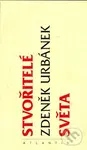 Stvořitelé světa - Zdeněk Urbánek - kniha z kategorie Společenská beletrie