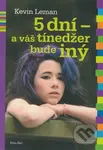 5 dní - a váš tínedžer bude iný - Kevin Leman