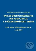 Komplexný medicínsky pohľad na varixy dolných končatín, ich komplikácie a súčasné možnosti liečby - kniha z kategorie Chirurgie