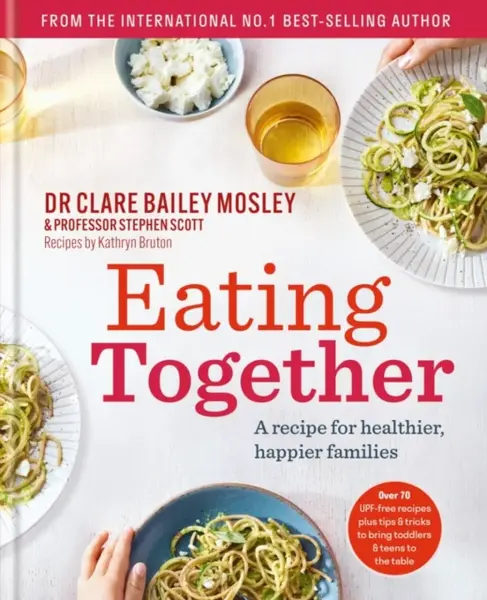 Eating Together - Dr Clare Bailey Mosley, Professor Professor Stephen Scott