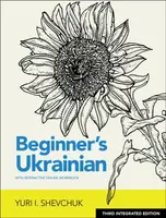 Beginner's Ukrainian with Interactive Online Workbook, 3rd Integrated edition - Yuri I. Shevchuk