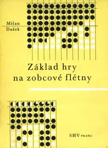Základ hry na zobcové flétny - Milan Dušek