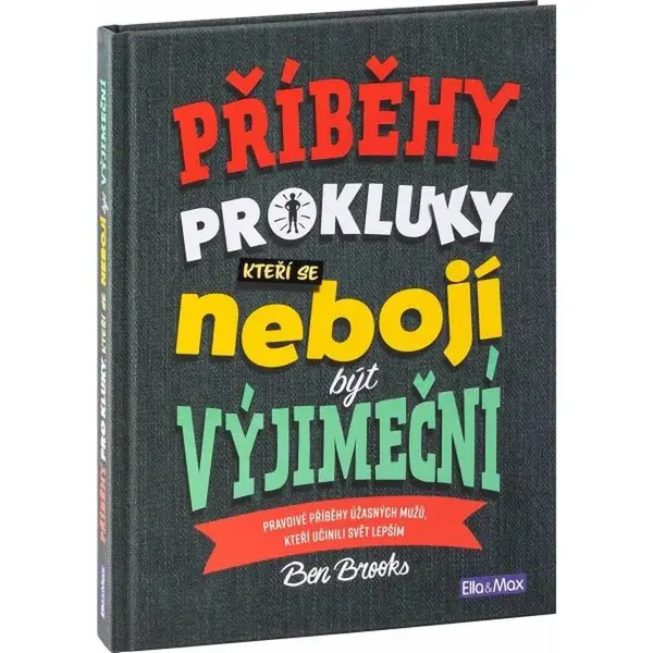 ELLA & MAX PŘÍBĚHY PRO KLUKY Příběhy pro kluky, kteří se nebojí být výjimeční, mix, velikost