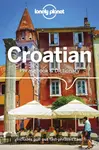Lonely Planet Croatian Phrasebook & Dictionary - Lonely Planet, Gordana & Ivan Ivetac