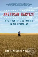 American Harvest (God, Country, and Farming in the Heartland) - kniha z kategorie Životopisy, reportáže a myšlenky