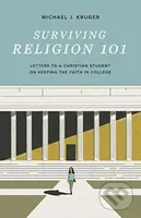 Surviving Religion 101 (Letters to a Christian Student on Keeping the Faith in College) - kniha z kategorie Filozofie