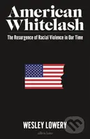 American Whitelash (The Resurgence of Racial Violence in Our Time)