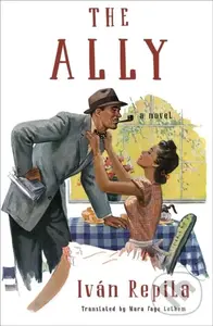 The Ally (A Novel) - Ivan Repila, Mara Faye Lethem