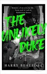The Unlikely Duke (Memoirs of an eclectic life - from rock 'n' roll to Badminton House) - kniha z kategorie Historie