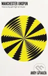 Manchester Unspun (How a City Got High on Music) - Andy Spinoza - kniha z kategorie Humanitní a společenské vědy
