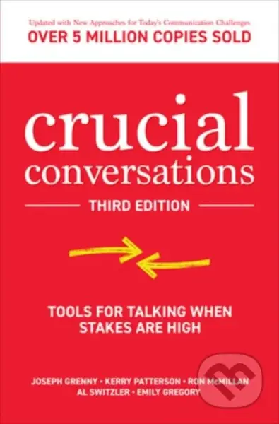 Crucial Conversations: Tools for Talking When Stakes are High, Third Edition - kniha z kategorie Byznys a management