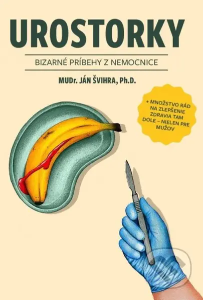 Urostorky (Bizarné príbehy z nemocnice) - Ján Švihra - kniha z kategorie Odborné a naučné