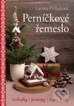 Perníčkové řemeslo - Lenka Přibylová - kniha z kategorie Řemesla