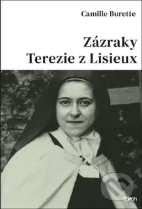 Zázraky Terezie z Lisieux - Camille Burette - kniha z kategorie Životopisy