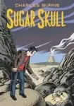 Sugar Skull - Charles Burns,Sugar Skull - Charles Burns