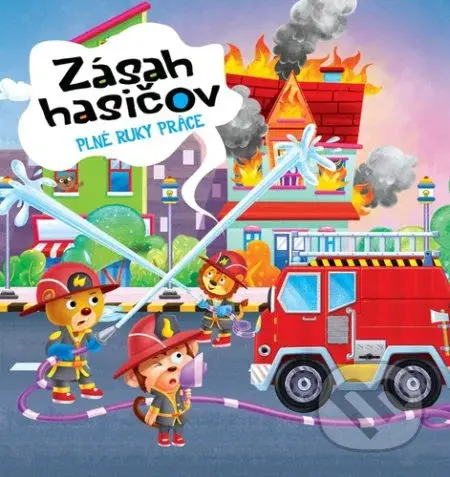 Zásah hasičov (Plné ruky práce) - kniha z kategorie Pro děti