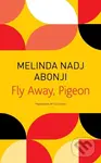 Fly Away, Pigeon - Melinda Nadj Abonji, Tess Lewis - kniha z kategorie Literární věda