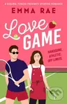 Love Game (A sizzling, forced-proximity sporting romance) - Emma Rae