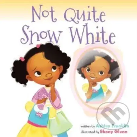 Not Quite Snow White - Franklin Ashley - kniha z kategorie Pro děti