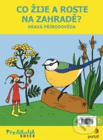 Co žije a roste na zahradě? - Hravá přírodověda - Eliška Leblová, Jana Slavíková (ilustrátor)