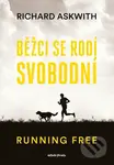Běžci se rodí svobodní - Richard Askwith - kniha z kategorie Seberozvoj