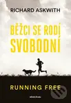 Běžci se rodí svobodní - Richard Askwith