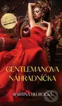 Gentlemanova náhradníčka - Martina Hlubocká - kniha z kategorie Romantická
