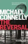 The Reversal - Michael Connelly