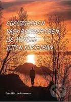 Egészségben vagy betegségben, de mindig Isten karjaiban